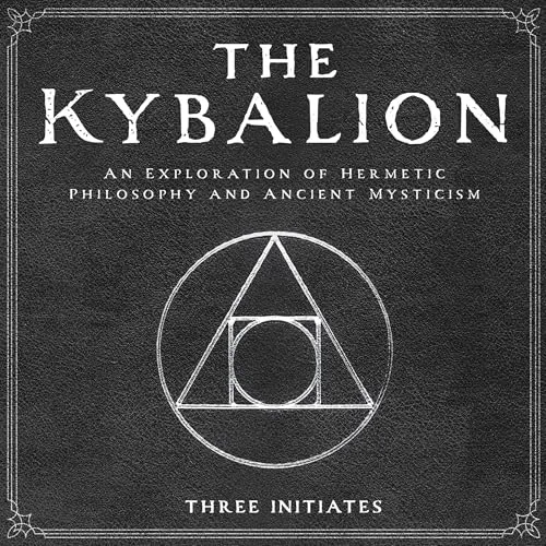 The Kybalion By Three Initiates